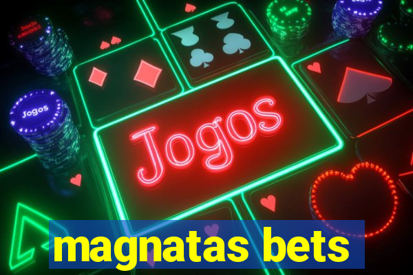 magnatas bets